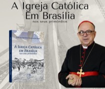 Apresentação da obra de Dom Damasceno: A Igreja católica em Brasília
